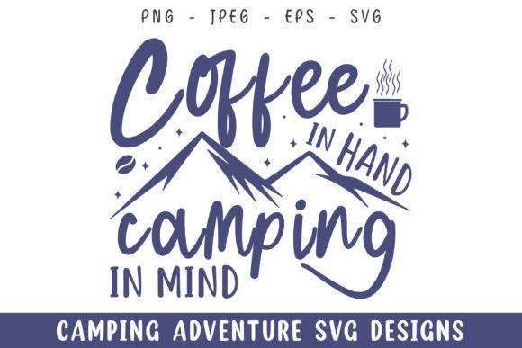 Coffee Camping Lover Adventure Svg for Graphics and Crafts