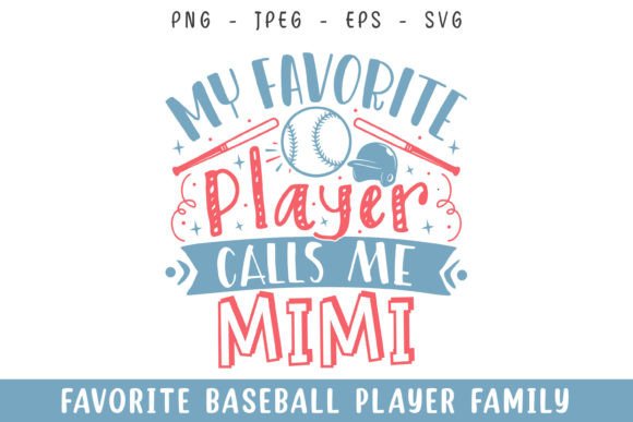 Favorite Baseball Player Calls Mimi SVG: A Graphics Asset for Crafts