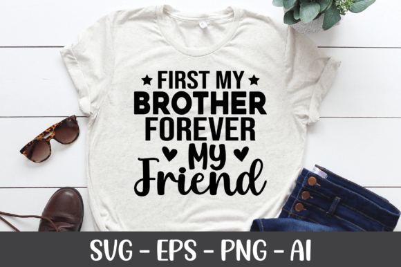 First My Brother Forever My Friend SVG: A Crafty Graphics Gem