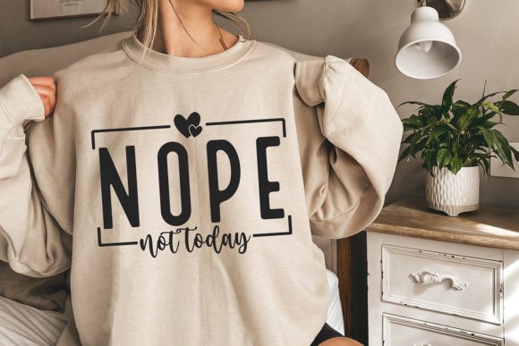 Nope Not Today SVG: A Fun Graphics Asset for Crafts