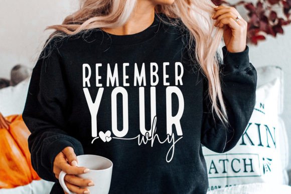 Remember Your Why SVG: A Motivational Graphics Asset for Crafts