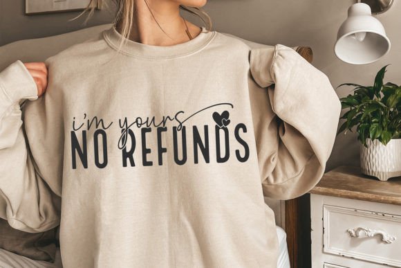Review: I m Yours No Refunds SVG for Valentine's Crafts