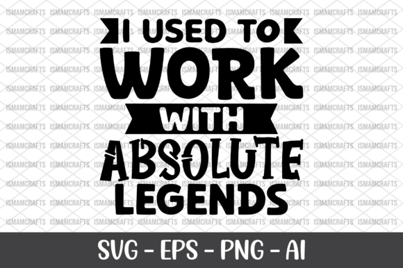 Review: I Used to Work with Absolute Legends SVG Graphics for Crafts