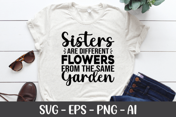 Sisters Are Different Flowers SVG for Local Business Graphics